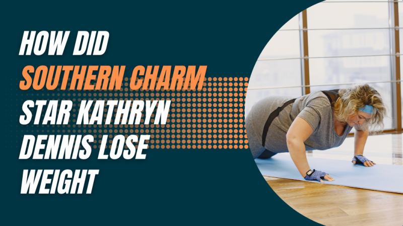 How did ‘Southern Charm’ Star Kathryn Dennis Lose Weight