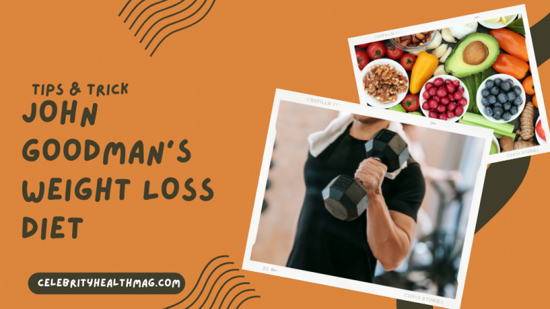 How Did John Goodman Lose Weight?